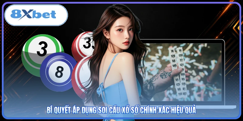 Bí quyết áp dụng soi cầu xổ số chính xác hiệu quả
