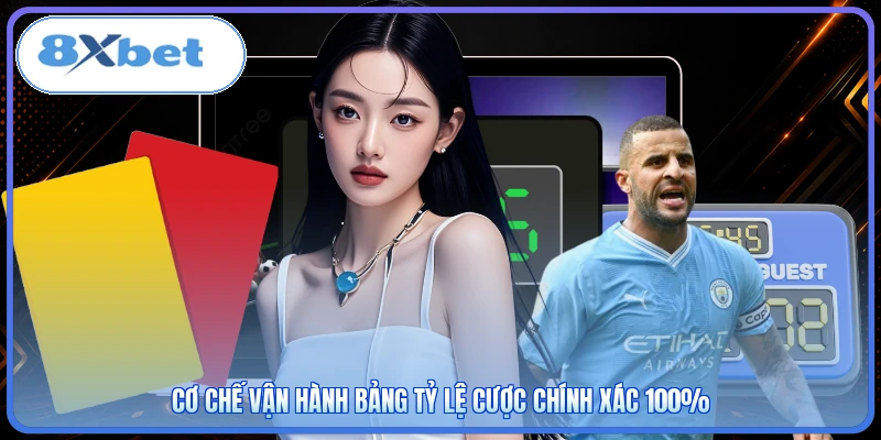 Cơ chế vận hành bảng tỷ lệ cược chính xác 100%