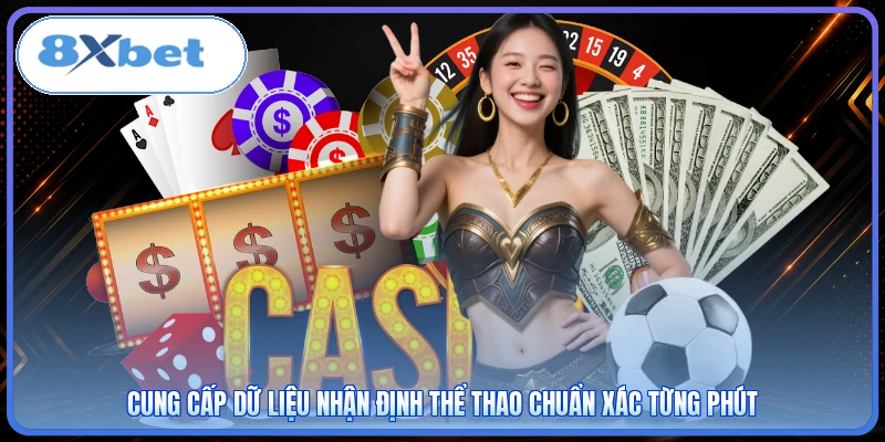 Cung cấp dữ liệu nhận định thể thao chuẩn xác từng phút