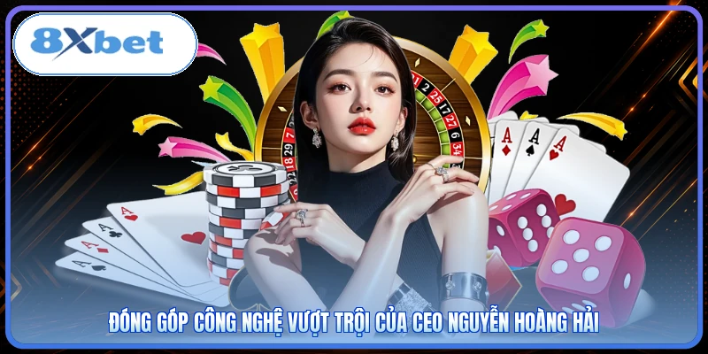 Đóng góp công nghệ vượt trội của CEO Nguyễn Hoàng Hải