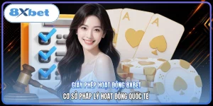 Giấy Phép Hoạt Động 8XBET | Cơ Sở Pháp Lý Hoạt Động Quốc Tế