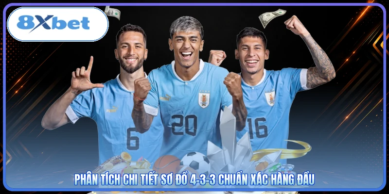 Phân tích chi tiết sơ đồ 4-3-3 chuẩn xác hàng đầu