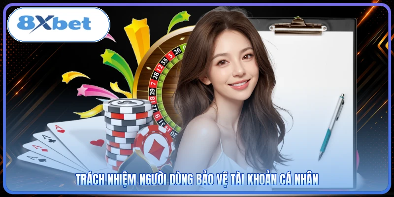Trách nhiệm người dùng bảo vệ tài khoản cá nhân