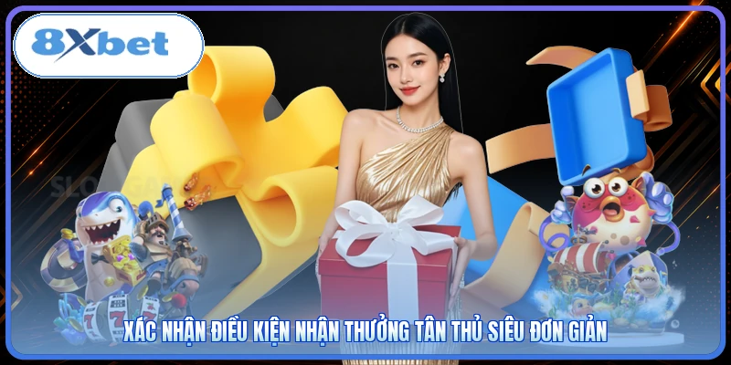 Xác nhận điều kiện nhận thưởng tân thủ siêu đơn giản